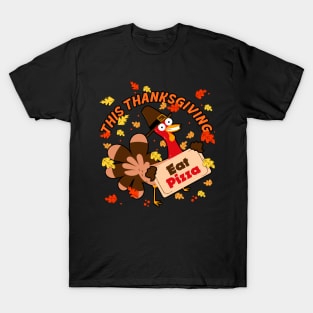 THIS THANKSGIVING EAT PIZZA T-Shirt